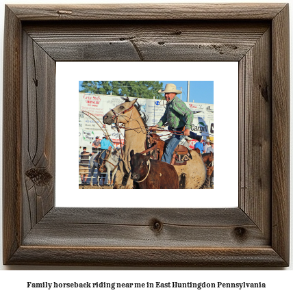 family horseback riding near me in East Huntingdon, Pennsylvania